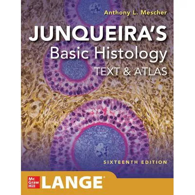 Junqueira's Basic Histology: Text and Atlas, Sixteenth Edition